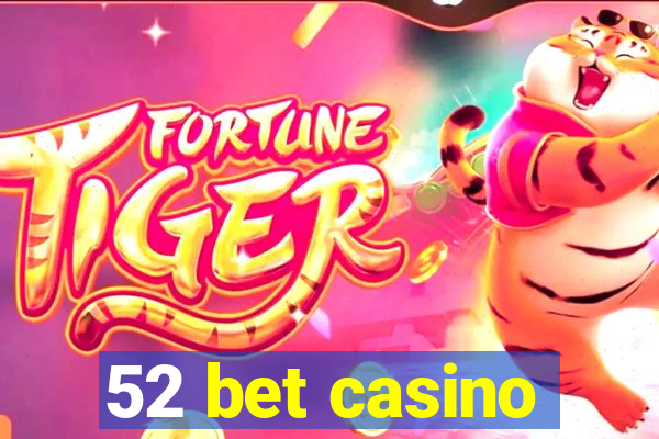 52 bet casino